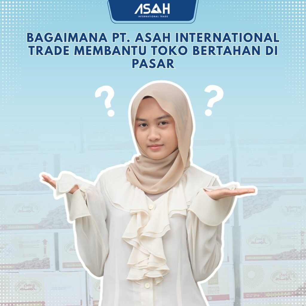 Bagaimana PT. ASAH International Trade Membantu Toko Bertahan di Pasar