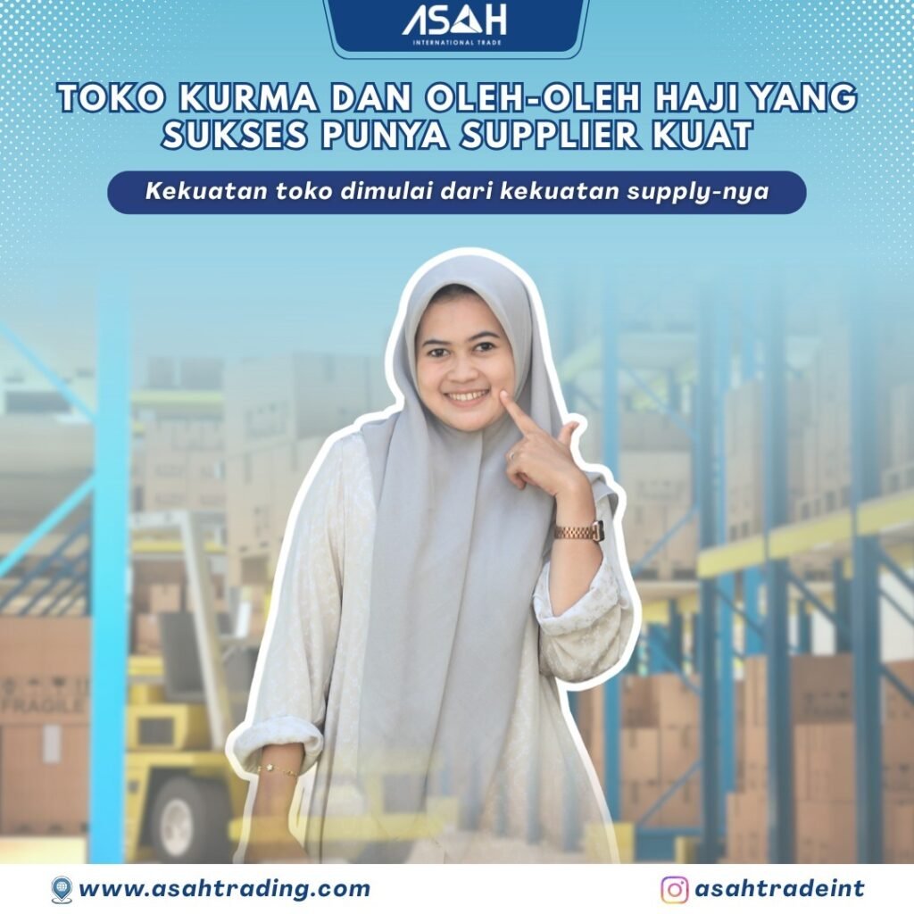 Toko Kurma dan Oleh-Oleh Haji yang Sukses Punya Supplier Kuat