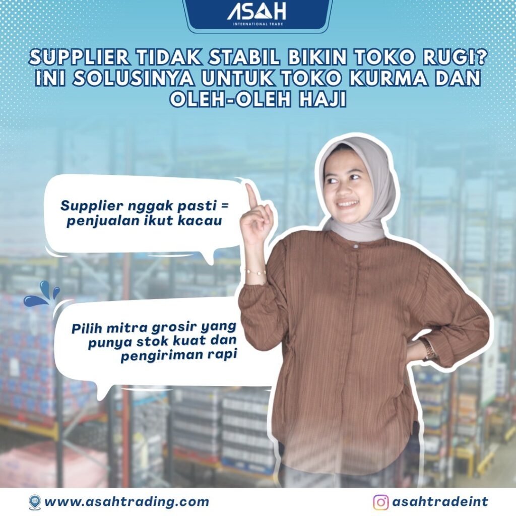 Supplier Tidak Stabil Bikin Toko Rugi? Ini Solusinya untuk Toko Kurma dan Oleh-Oleh Haji