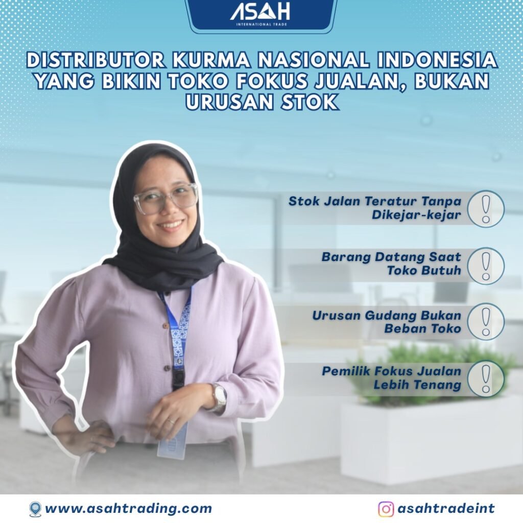 Distributor Kurma Nasional Indonesia yang Bikin Toko Fokus Jualan, Bukan Urusan Stok