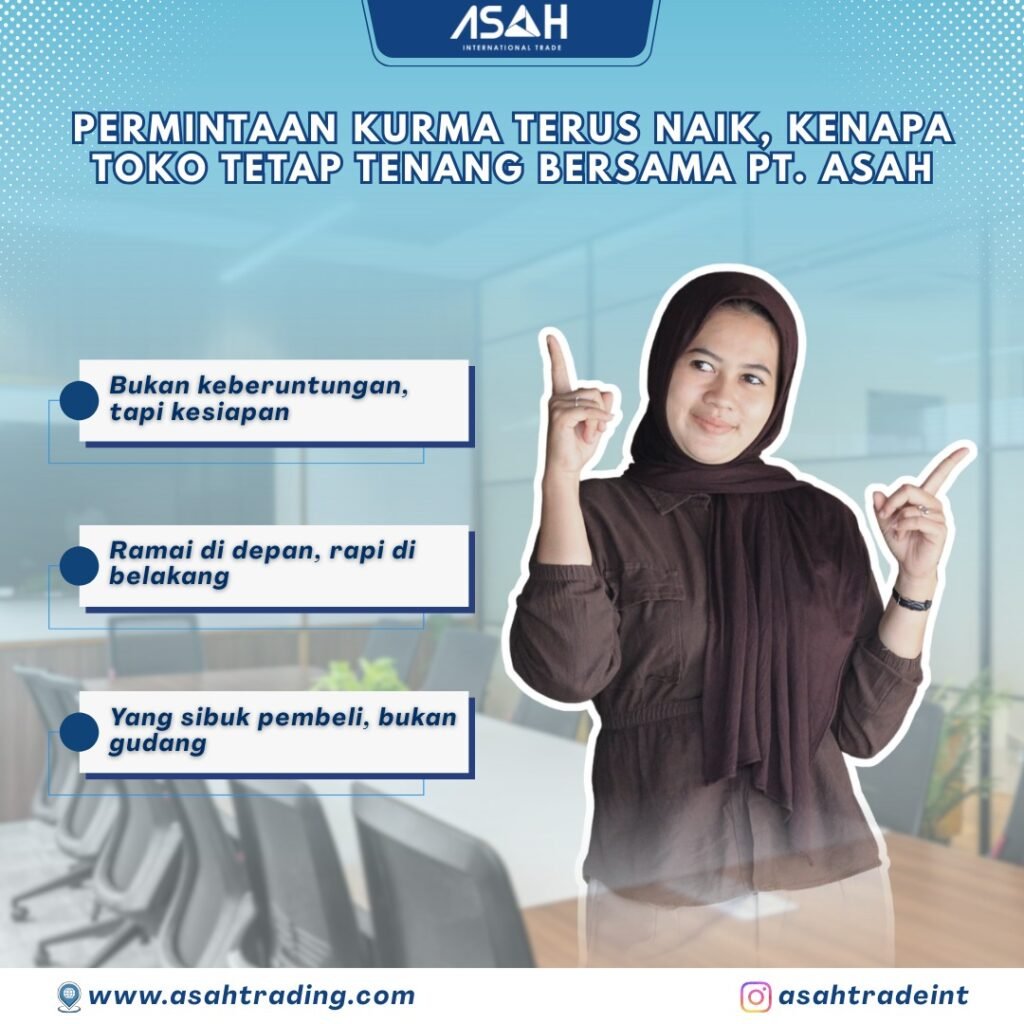 Permintaan Kurma Terus Naik, Kenapa Toko Tetap Tenang Bersama PT. ASAH