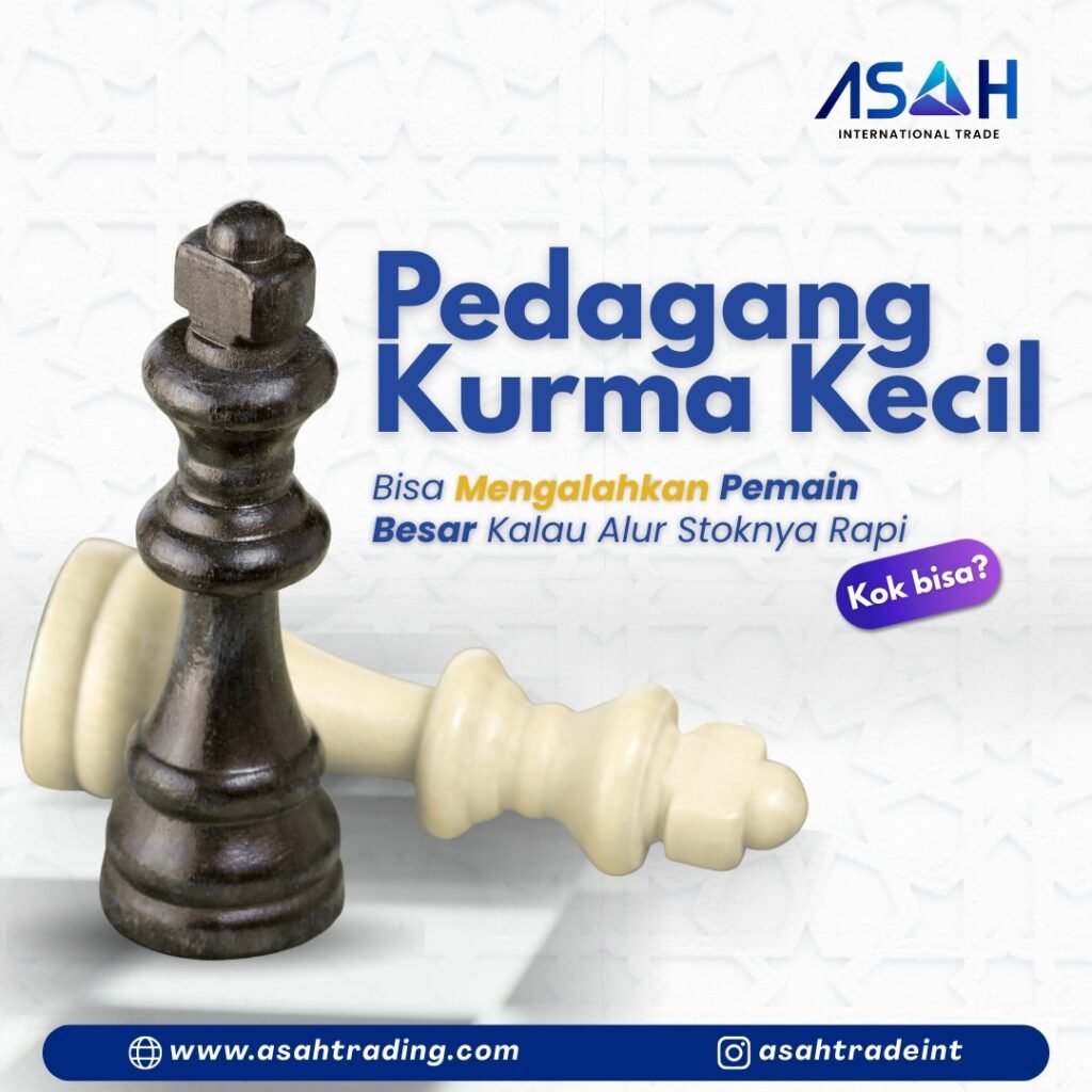 Pedagang kurma Kecil Bisa Ngalahin Pemain Besar Kalau Alur Stoknya Rapi