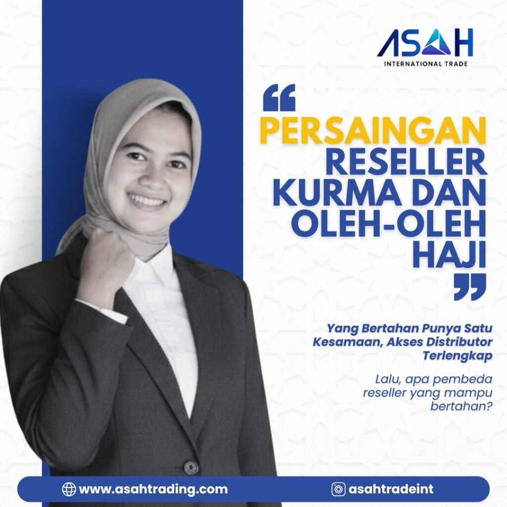 Persaingan Reseller Kurma Dan Oleh-Oleh Haji: Yang Bertahan Punya Satu Kesamaan, Akses Distributor Terlengkap