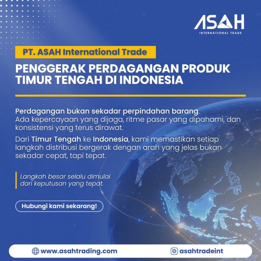 PT. ASAH International Trade: Penggerak Perdagangan Produk Timur Tengah di Indonesia