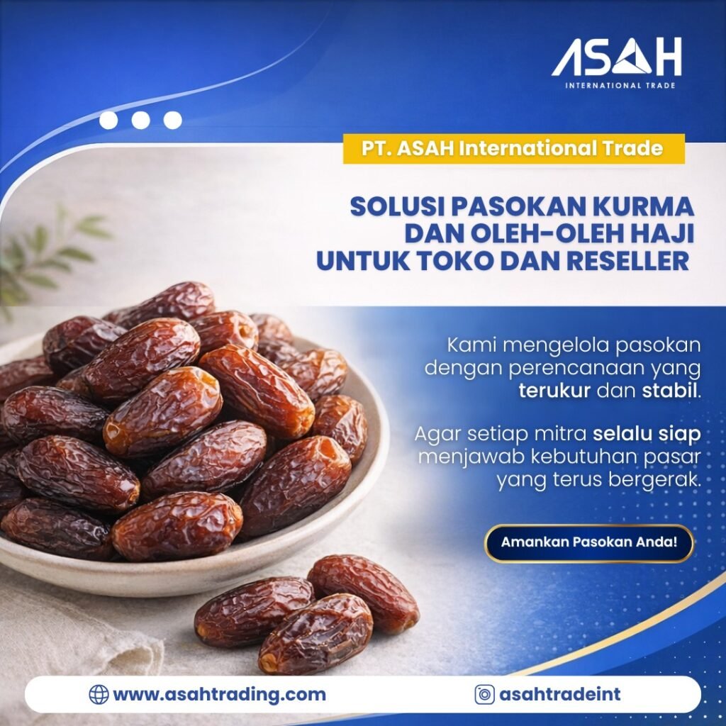 PT. ASAH International Trade: Solusi Pasokan Kurma dan Oleh-Oleh Haji untuk Toko dan Reseller