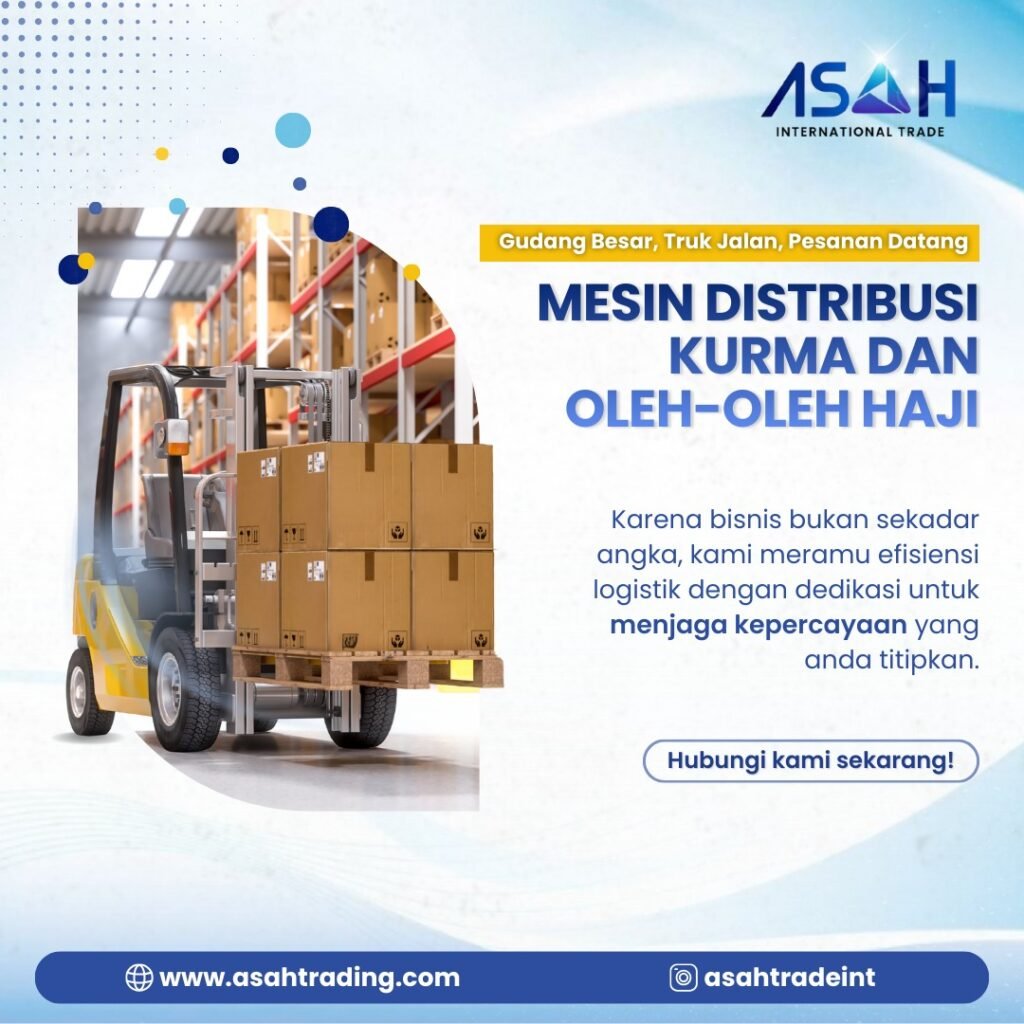 Gudang Besar, Truk Jalan, Pesanan Datang: Mesin Distribusi Kurma dan Oleh-Oleh Haj